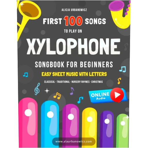 Alicja Urbanowicz First 100 Songs to Play on Xylophone I Songbook for Beginners: Easy Sheet Music with Letters I Big Book for Kids Toddlers Teens and Adults I Bells ... 100 Songs Series: Easy Music for Beginners)