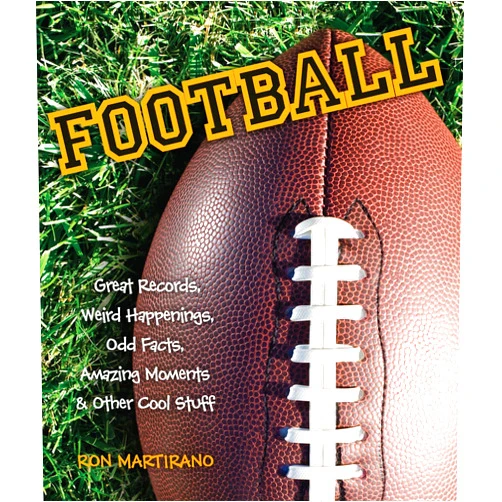 Ron Martirano Football: Great Records, Weird Happenings, Odd Facts, Amazing Moments & Other Cool Stuff