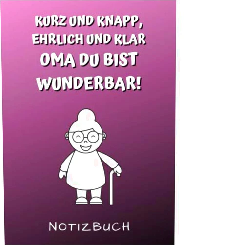 Oma Notizbuch KURZ UND KNAPP, EHRLICH UND KLAR OMA DU BIST WUNDERBAR! NOTIZBUCH: A4 52 Wochen Kalender für Oma Opa zum Geburtstag | Schöne Geschenkidee | ... | Enkelkinder | Kinder (German Edition)