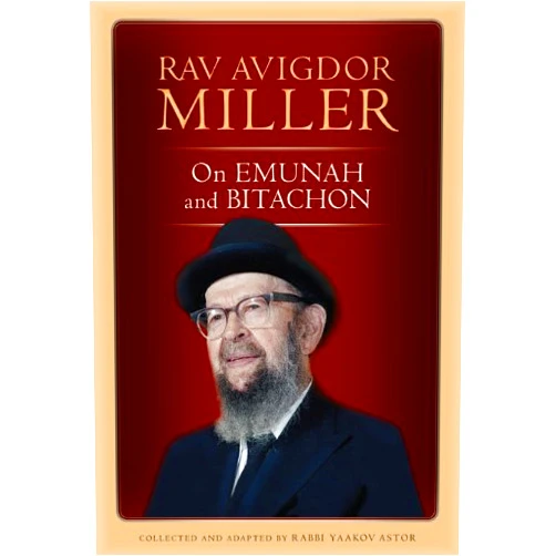 Yaakov Astor Rav Avigdor Miller on Emunah and Bitachon