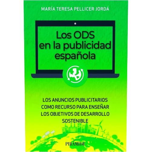 María Teresa Pellicer Jordá Los ODS en la publicidad española: Las campañas publicitarias como recurso didáctico en la enseñanza de los Objetivos de Desarrollo Sostenible