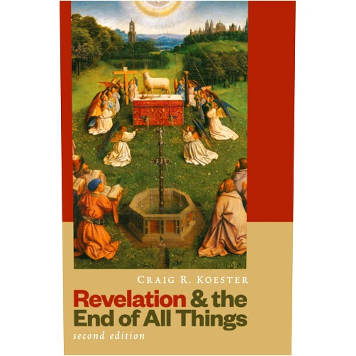 Craig R. Koester Revelation and the End of All Things