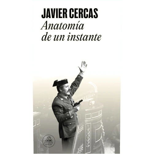 Spanish Edition by Javier Cercas (Author) Format: Kindle Edition Anatomía de un instante (Spanish Edition)