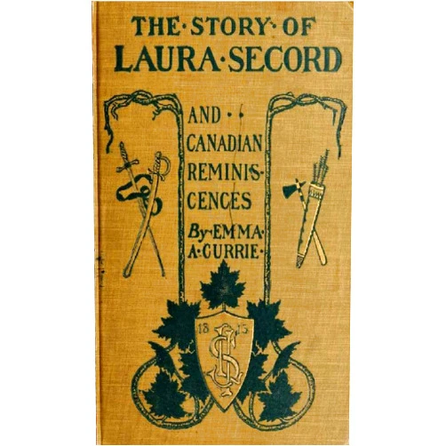 By Emma A. Currie (Author) Format: Kindle Edition The story of Laura Secord and Canadian reminiscences