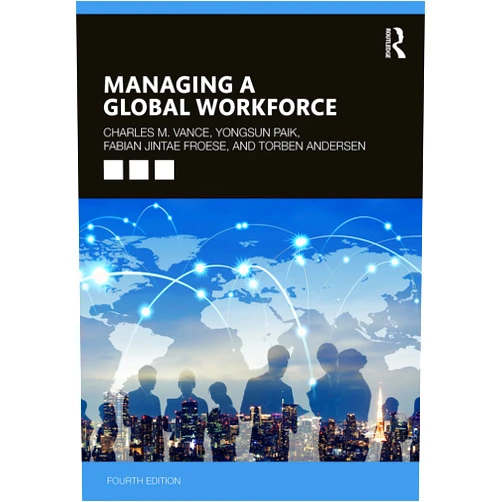 Charles Vance,Yongsun Paik,Fabian Jintae Froese,Torben Andersen Managing a Global Workforce