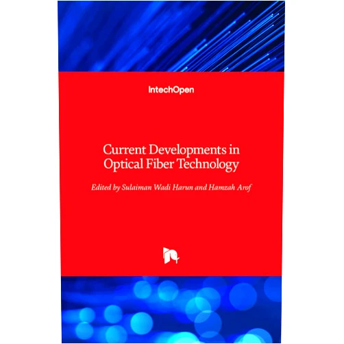 Hamzah Arof,Sulaiman Wadi Harun Current Developments in Optical Fiber Technology