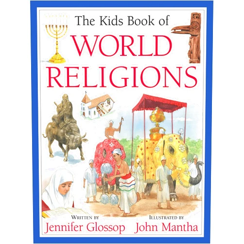 Jennifer Glossop,John Mantha The Kids Book of World Religions