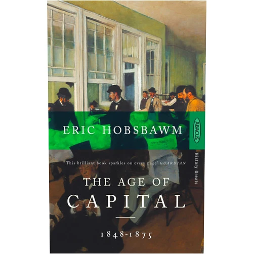 Eric Hobsbawm The Age of Capital 1848-75