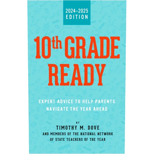 Timothy M. Dove,David Bosso,Heidi Crumrine,David Echols,Stacey Donaldson,Sheena Graham,Chris Grouzes,Renee Jones,Mandy Manning,Charlie E. McAdoo II 10th Grade Ready: Expert Advice for Parents to Navigate the Year Ahead