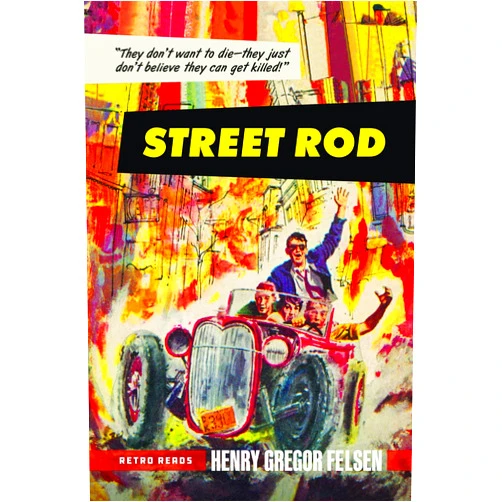 By Henry Gregor Felsen (Author) Street Rod (Hot Rod Series)