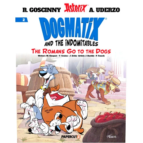 Hervé Benedetti,Nicolas Robin,Michel Coulon,René Goscinny,Albert Uderzo,Philippe Fenech Dogmatix and the Indomitables Vol. 2: The Romans Go To The Dogs (2)