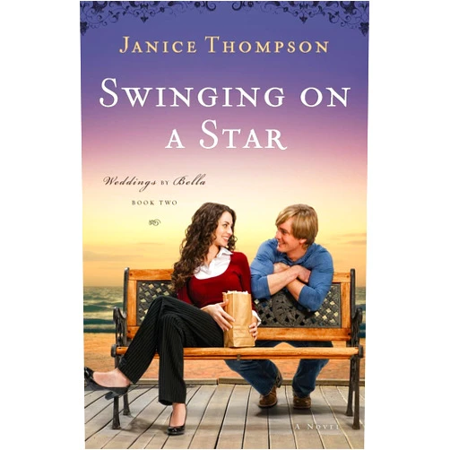 Janice Thompson Swinging on a Star (Weddings by Bella, Book 2)