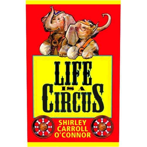 Shirley O'Connor,Shirley Carroll O'Connor Life Is a Circus