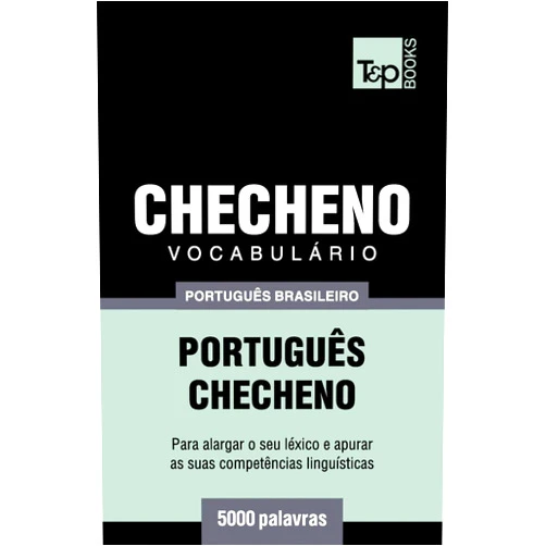 Portuguese Edition by Andrey Taranov (Author) Vocabulário Português Brasileiro-Checheno - 5000 palavras (Brazilian Portuguese Collection) (Portuguese Edition)
