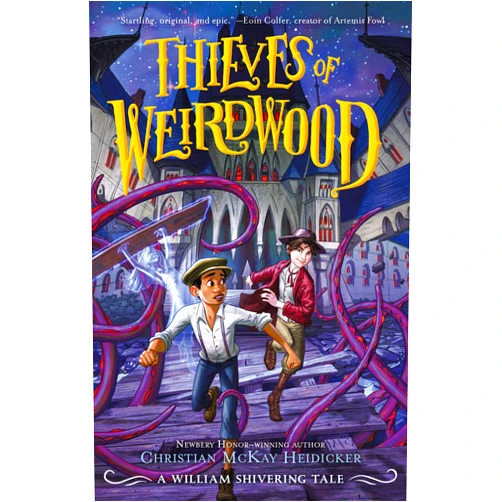 Christian McKay Heidicker,William Shivering,Anna Earley Thieves of Weirdwood: A William Shivering Tale (Thieves of Weirdwood, 1)