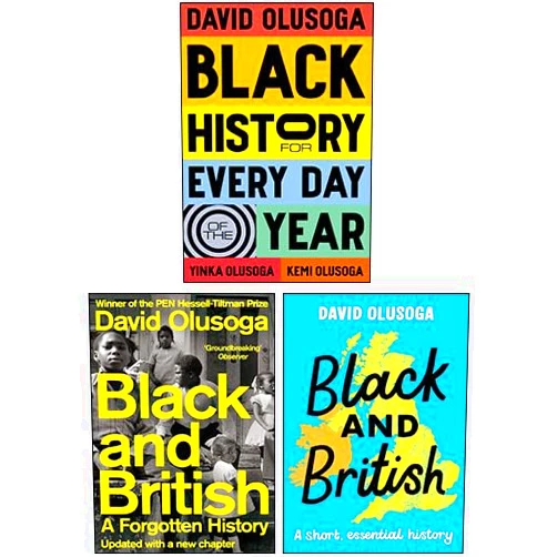 By David Olusoga (Author) David Olusoga 3 Books Collection Set (Black And British A Forgotten History, Black History For Every Day Of The Year & Black and British A short essential history)