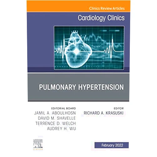 Richard A. Krasuski MD, FACC, FAHA, FESC Pulmonary Hypertension, An Issue of Cardiology Clinics, E-Book (The Clinics: Internal Medicine)