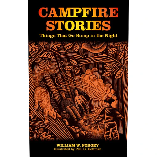 William W. Forgey Campfire Stories: Things That Go Bump in the Night
