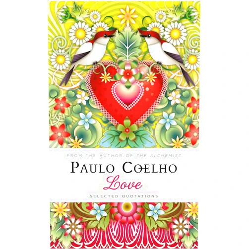 By Paulo Coelho (Author) Love: Selected Quotations
