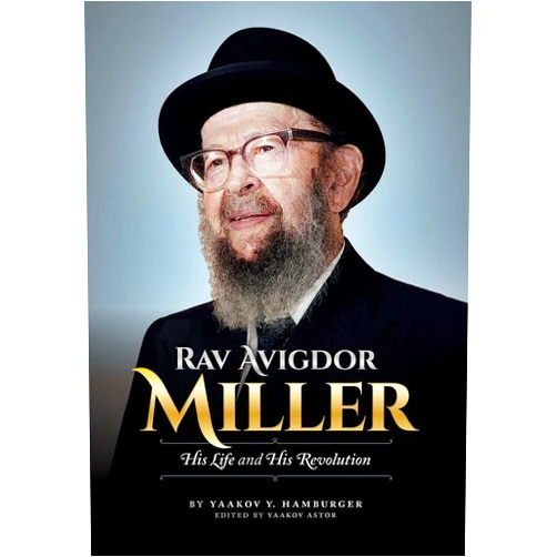 By Yaakov Y. Hamburger (Author), Yaakov Astor (Editor) Rav Avigdor Miller - His Life and His Revolution