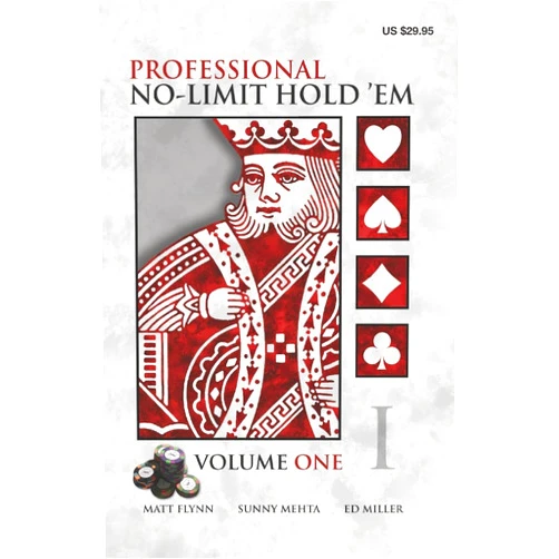 By Matt Flynn (Author), Sunny Mehta (Author), Ed Miller (Author) & 0 more Professional No-Limit Hold 'em: Volume I (No-Limit Hold 'em Books)