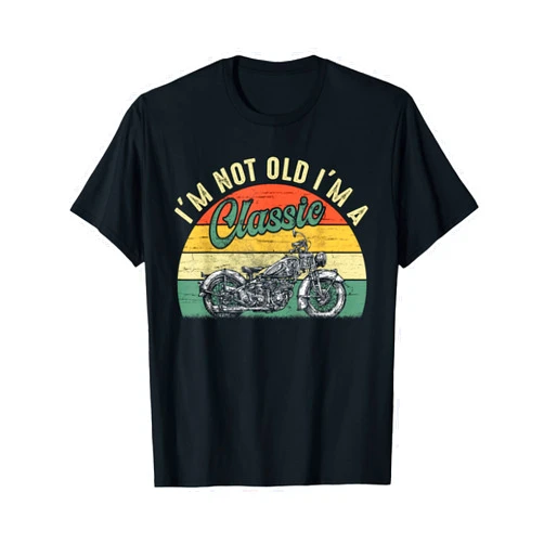Classic Motorcycle Vintage great gift by hari I'm Not Old I'm A Classic Motorcycle Retro Vintage T-Shirt