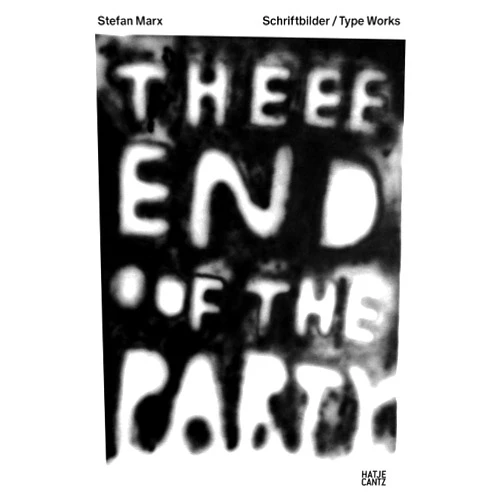 Stefan Marx: Schriftbilder / Type Works