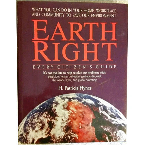 By H. Patricia Hynes (Author) EarthRight: What You Can Do in Your Home, Workplace and Community to Save Our Environment