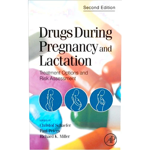 Christof Schaefer,Paul W. J. Peters,Richard K Miller Drugs During Pregnancy and Lactation: Treatment Options and Risk Assessment (Schaefer, Drugs During Pregnancy and Lactation)