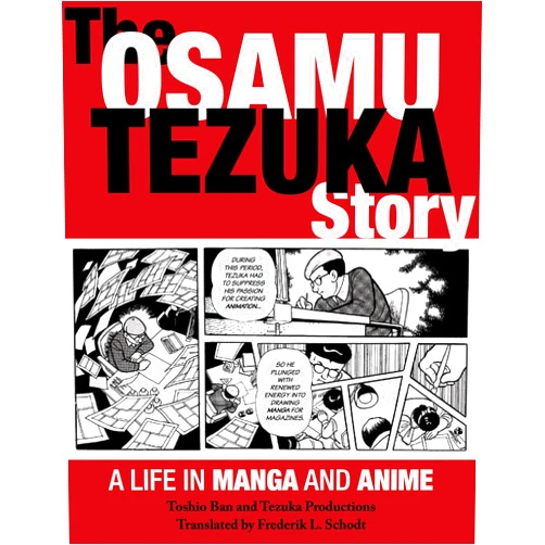 Toshio Ban,Tezuka Productions,Frederik L. Schodt The Osamu Tezuka Story: A Life in Manga and Anime