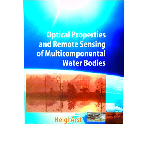 Helgi Arst Optical Properties and Remote Sensing of Multicomponental Water Bodies (Springer Praxis Books)