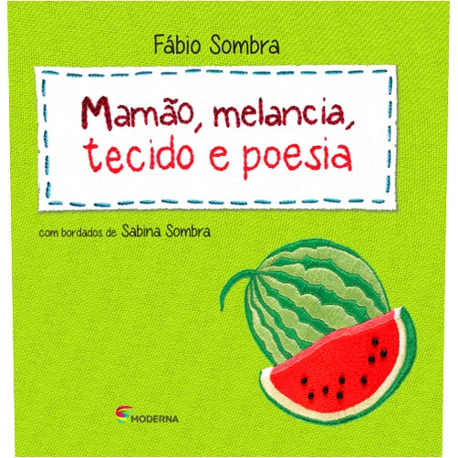 Portuguese Brazilian Edition by Fábio Sombra (Author) Mamão, Melancia, Tecido E Poesia