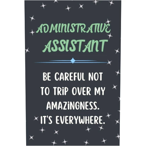Lottie RMK Greene Administrative Assistant Notebook: Lined Blank Notebook Journal, an Appreciation Thank You and Funny Gift for Administrative Assistant to Write in