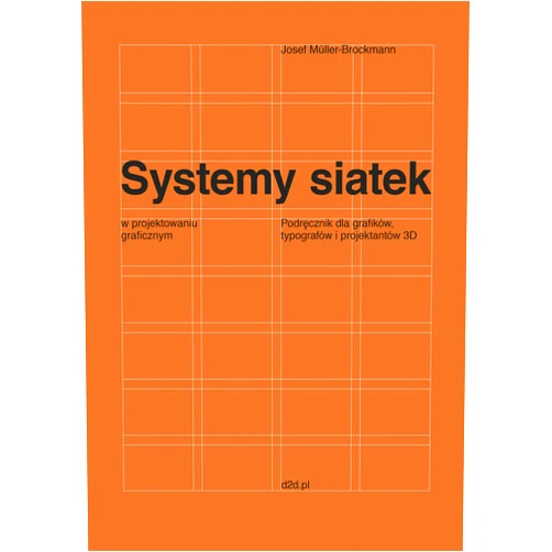 Polish Edition by Josef Müller-Brockmann (Author), Magdalena Komorowska (Translator) Systemy siatek w projektowaniu graficznym. Przewodnik dla grafikĂlw, typografĂlw i projektantĂlw 3D - Josef MĂzller-Brockmann [KSIÄĹťKA]