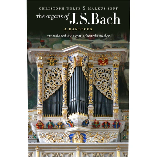 By Christoph Wolff (Author), Markus Zepf (Author), Lynn Edwards Butler (Translator) & 0 more The Organs of J.S. Bach: A Handbook