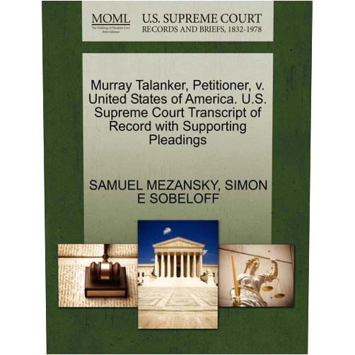 Samuel Mezansky,Simon E Sobeloff Murray Talanker, Petitioner, V. United States of America. U.S. Supreme Court Transcript of Record with Supporting Pleadings