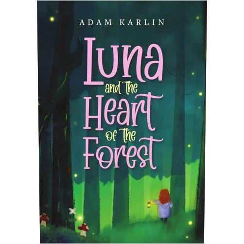 Adam Karlin Luna and the Heart of the Forest