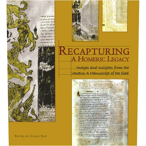 By Casey Dué (Editor), Marino Zorzi (Contributor), Susy Marcon (Contributor), Graeme D. Bird (Contributor), Christopher W. Blackwell (Contributor), Mary Ebbott (Contributor), Myriam Hecquet-Devienne (Contributor), David Jacobs (Contributor), Ioli Kalevresou (Contributor), Gregory Nagy (Contributor) & 6 more Recapturing a Homeric Legacy: Images and Insights from the Venetus A Manuscript of the Iliad (Hellenic Studies Series)