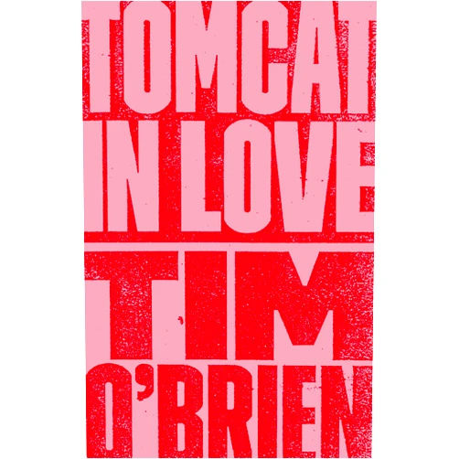 By Tim O'Brien (Author) Format: Kindle Edition Tomcat in Love: A Novel