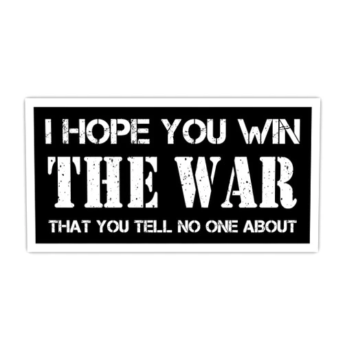 ROMITOP I Hope You Win The War That You Tell No One About Bumper Sticker Motivational Inspirational Decals Mental Health Awareness Vinyl Waterproof Sticker for Car Truck Van Auto Windows [7.5