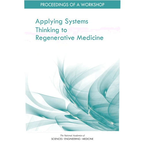 By and Medicine National Academies of Sciences, Engineering (Author), Health and Medicine Division (Author), Board on Health Sciences Policy (Author), Forum on Regenerative Medicine (Author), Sarah H. Beachy (Contributor), Anna Nicholson (Contributor), Lydia Teferra (Contributor), Meredith Hackmann (Contributor), Siobhan Addie (Contributor) & 7 more Format: Kindle Edition Applying Systems Thinking to Regenerative Medicine: Proceedings of a Workshop
