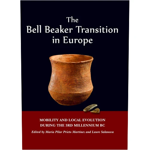 Maria Pilar Prieto Martínez,Laure Salanova The Bell Beaker Transition in Europe: Mobility and local evolution during the 3rd millennium BC