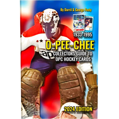 Darril Fosty,George Robert Fosty Collectors Guide To O-PEE-CHEE Hockey 1933 to 1995: 2024 Edition