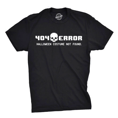 Crazy Dog T-Shirts 404 Error Costume Not Found T Shirt Funny Halloween Nerdy Internet Tee