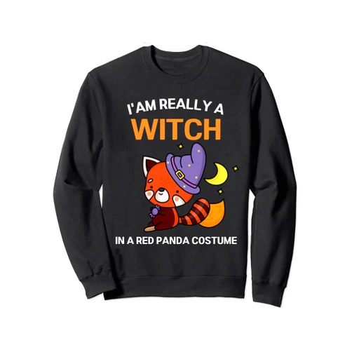 Cute Red Panda I'm Really A Witch Halloween I'm Really A Witch Halloween Costume Cute Witch Red Panda Sweatshirt