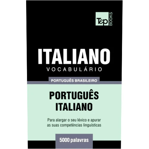 Portuguese Edition by Andrey Taranov (Author) Vocabulário Português Brasileiro-Italiano - 5000 palavras (Brazilian Portuguese Collection) (Portuguese Edition)