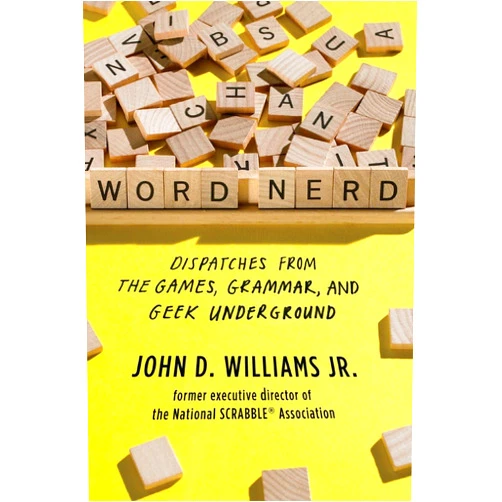 By John D. Williams Jr (Author) Word Nerd: Dispatches from the Games, Grammar, and Geek Underground