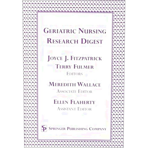 Joyce J. Fitzpatrick,Terry Fulmer,Meredith Wallace,Ellen Flaherty Geriatric Nursing Research Digest