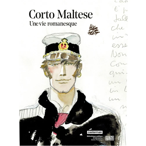 French Edition by Patrizia Zanotti (Author), Hugo Pratt (Author, Drawings), Hélène Dauniol-Remaud (Translator) & 0 more Corto Maltese - Une vie romanesque: Catalogue exposition BPI / Centre Pompidou