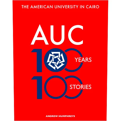 By Andrew Humphreys (Author), Gadi Farfour (Author) The American University in Cairo: 100 Years, 100 Stories